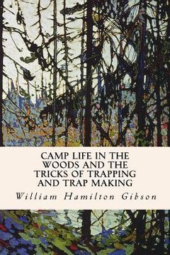 portada Camp Life in the Woods and the Tricks of Trapping and Trap Making