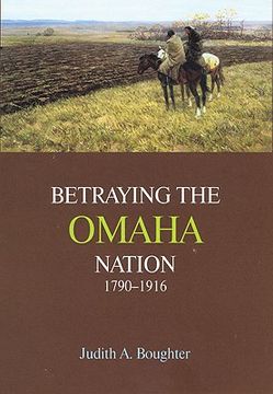 portada betraying the omaha nation, 1790-1916 (en Inglés)