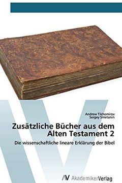 portada Zusätzliche Bücher aus dem Alten Testament 2: Die Wissenschaftliche Lineare Erklärung der Bibel (en Alemán)