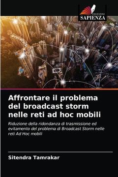 portada Affrontare il problema del broadcast storm nelle reti ad hoc mobili (in Italian)