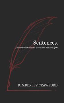 portada Sentences.: A collection of one line stories and 3am thoughts (en Inglés)