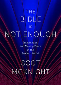 portada The Bible Is Not Enough: Imagination and Making Peace in the Modern World (in English)