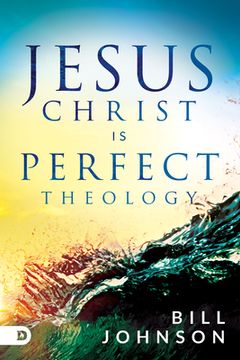 portada Jesus Christ Is Perfect Theology (en Inglés)