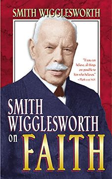 portada Smith Wigglesworth on Faith (en Inglés)
