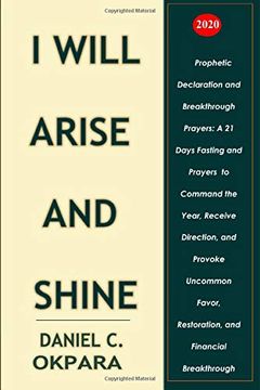 portada Prophetic Declaration and Breakthrough Prayers for 2020: I Will Arise and Shine (en Inglés)