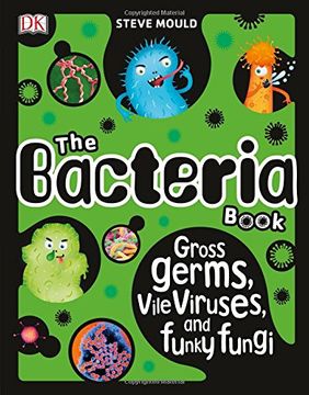 portada The Bacteria Book: Gross Germs, Vile Viruses, and Funky Fungi