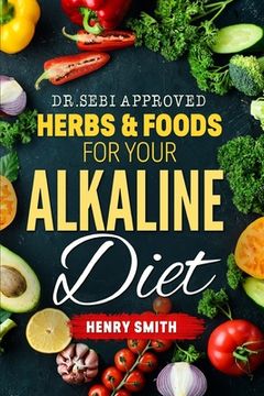 portada Dr.Sebi Approved Herbs & Foods for Your Alkaline Diet (en Inglés)