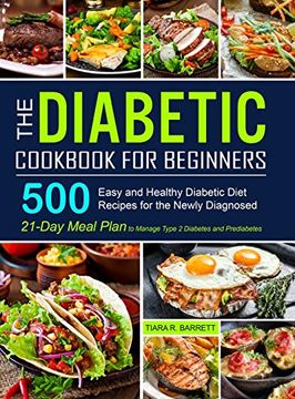 portada The Diabetic Cookbook for Beginners: 500 Easy and Healthy Diabetic Diet Recipes for the Newly Diagnosed | 21-Day Meal Plan to Manage Type 2 Diabetes and Prediabetes (en Inglés)