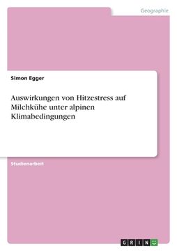 portada Auswirkungen von Hitzestress auf Milchkühe unter alpinen Klimabedingungen (in German)