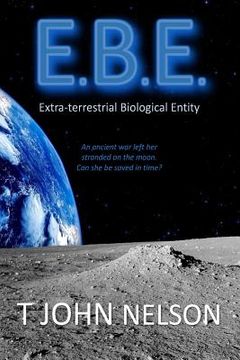 portada E.B.E.: Extra-terrestrial Biological Entity (in English)