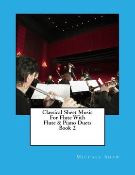 portada Classical Sheet Music For Flute With Flute & Piano Duets Book 2: Ten Easy Classical Sheet Music Pieces For Solo Flute & Flute/Piano Duets (Volume 2)