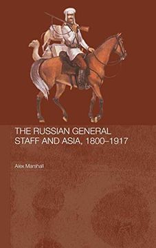 portada The Russian General Staff and Asia, 1860-1917 (Routledge Studies in the History of Russia and Eastern Europe) (in English)