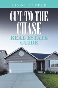 portada Cut to the Chase Real Estate Guide (en Inglés)