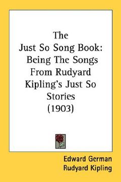 portada the just so song book: being the songs from rudyard kipling's just so stories (1903) (en Inglés)