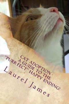 portada Cat Adoption - Your Guide to the "Purr-Fect" Happy Ending! (in English)