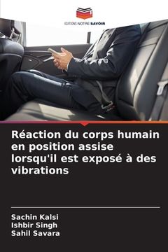 portada Réaction du corps humain en position assise lorsqu'il est exposé à des vibrations (en Francés)