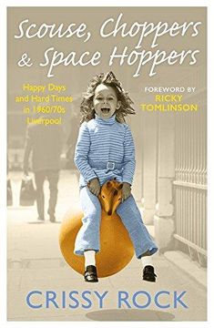 portada Scouse, Choppers & Space Hoppers: A Liverpool Life of Happy Days and Hard Times (en Inglés)