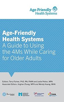 portada Age-Friendly Health Systems: A Guide to Using the 4ms While Caring for Older Adults (en Inglés)