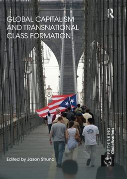 portada Global Capitalism and Transnational Class Formation (Rethinking Globalizations) (en Inglés)