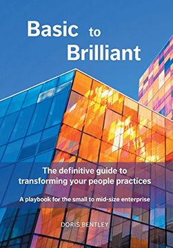 portada Basic to Brilliant: The Definitive Guide to Transforming Your People Practices; A Playbook for Small to Mid-Size Enterprise (en Inglés)