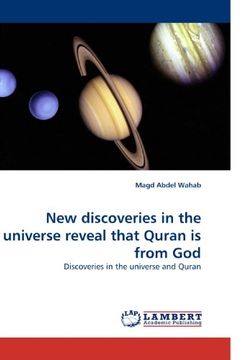 portada New discoveries in the universe reveal that Quran is from God: Discoveries in the universe and Quran