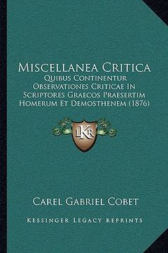 portada miscellanea critica: quibus continentur observationes criticae in scriptores graecos praesertim homerum et demosthenem (1876) (in English)