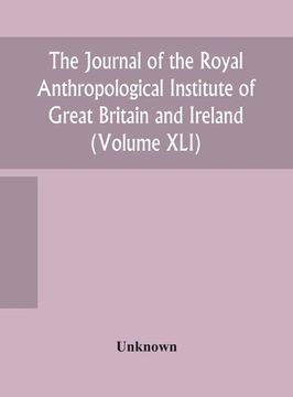 portada The journal of the Royal Anthropological Institute of Great Britain and Ireland (Volume XLI) (en Inglés)