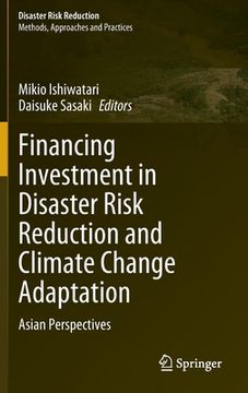 portada Financing Investment in Disaster Risk Reduction and Climate Change Adaptation: Asian Perspectives (en Inglés)