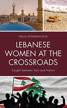 portada Lebanese Women at the Crossroads: Caught Between Sect and Nation (en Inglés)