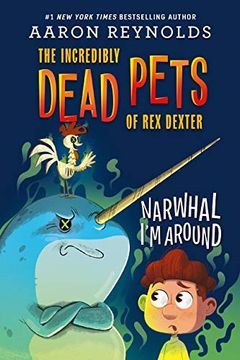 portada Narwhal I'M Around: 2 (Incredibly Dead Pets of rex Dexter) (en Inglés)