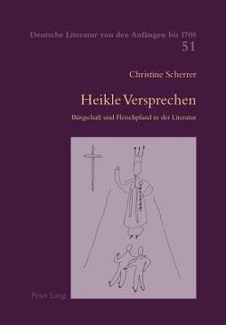 portada Heikle Versprechen: Buergschaft und Fleischpfand in der Literatur (en Alemán)