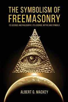 portada The Symbolism of Freemasonry: Its Science and Philosophy, its Legends, Myths and Symbols (en Inglés)
