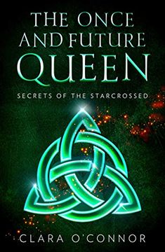 portada Secrets of the Starcrossed: An Unforgettable new ya Dystopian Scifi Fantasy Romance: Book 1 (The Once and Future Queen) (en Inglés)