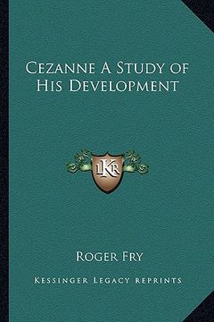 portada cezanne a study of his development (en Inglés)