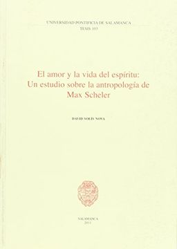 portada El amor y la vida del espíritu: Un estudio sobre la antropología de Max Scheler (Tesis)