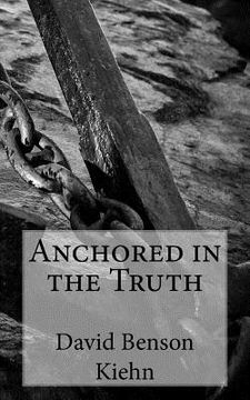 portada Anchored in the Truth: The Letters of John