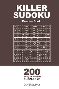 portada Killer Sudoku - 200 Easy to Normal Puzzles 9x9 (Volume 5) (en Inglés)