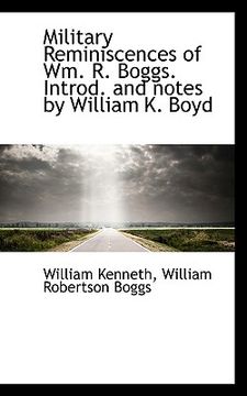 portada military reminiscences of wm. r. boggs. introd. and notes by william k. boyd