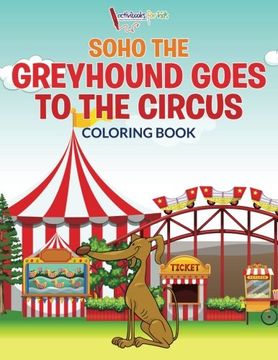 portada Soho The Greyhound Goes To The Circus Coloring Book