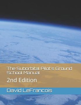 portada The Suborbital Pilot's Ground School Manual: 2nd Edition (in English)