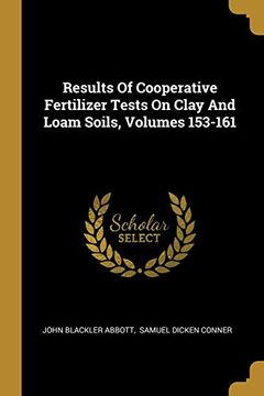 portada Results of Cooperative Fertilizer Tests on Clay and Loam Soils, Volumes 153-161 (in English)