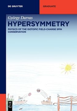 portada Hypersymmetry: Physics of the Isotopic Field-Charge Spin Conservation (de Gruyter Textbook) (en Inglés)