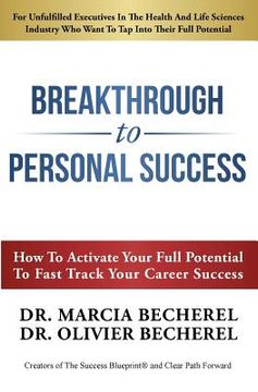 portada Breakthrough To Personal Success: How to Activate Your Full Potential To Fast Track Your Career Success (in English)
