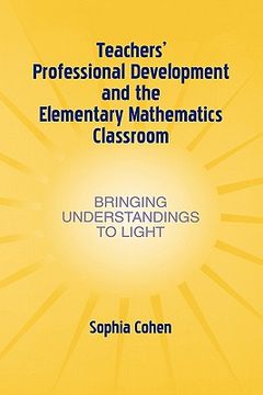 portada teachers' professional development and the elementary mathematics classroom: bringing understandings to light