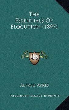 portada the essentials of elocution (1897) (en Inglés)