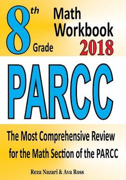 portada 8th Grade PARCC Math Workbook 2018: The Most Comprehensive Review for the Math Section of the PARCC TEST