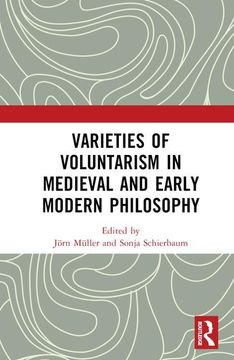 portada Varieties of Voluntarism in Medieval and Early Modern Philosophy (in English)