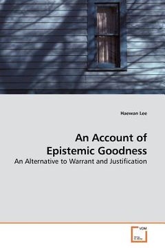 portada an account of epistemic goodness (en Inglés)