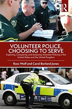 portada Volunteer Police, Choosing to Serve: Exploring, Comparing, and Assessing Volunteer Policing in the United States and the United Kingdom