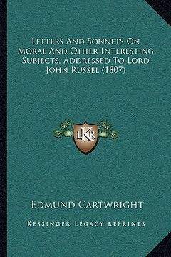 portada letters and sonnets on moral and other interesting subjects, addressed to lord john russel (1807) (in English)